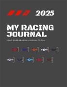 Mrj My Racing Journal - My Racing Journal 2025: Your 2025 season journal to fill