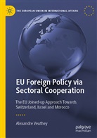Alexandre Veuthey - EU Foreign Policy via Sectoral Cooperation