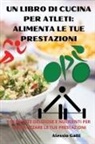 Alessio Galli - UN LIBRO DI CUCINA PER ATLETI