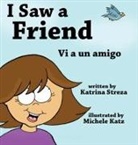 Michele Katz, Katrina Streza - I Saw a Friend / Vi a un amigo