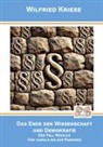 Wilfried Kriese - Das Ende der Wissenschaft und Demokratie