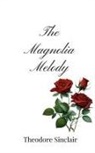 Theodore Sinclair - The Magnolia Melody
