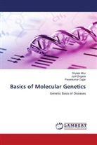 Shylaja Attur, Pavankumar Gujjar, Jyoti Zingade - Basics of Molecular Genetics