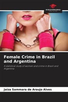 Jaiza Sammara de Araujo Alves - Female Crime in Brazil and Argentina