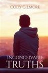 Cody Gilmore - Inconceivable Truths