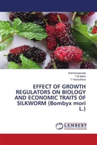 Y B Matre, M. M Sonkamble, M.M Sonkamble, T Yashodhara, T. Yashodhara - EFFECT OF GROWTH REGULATORS ON BIOLOGY AND ECONOMIC TRAITS OF SILKWORM (Bombyx mori L.)