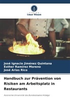 José Arias Rico, José Ignacio Jiménez Quintana, Est Ramírez Moreno, Esther Ramírez Moreno - Handbuch zur Prävention von Risiken am Arbeitsplatz in Restaurants