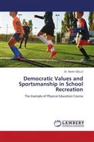 Dr. Sevim GÜLLÜ, Sevim GÜLLÜ - Democratic Values and Sportsmanship in School Recreation