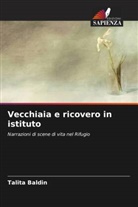 Talita Baldin - Vecchiaia e ricovero in istituto