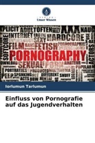 Iorlumun Tarlumun - Einfluss von Pornografie auf das Jugendverhalten