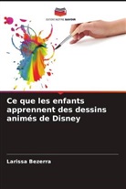 Larissa Bezerra - Ce que les enfants apprennent des dessins animés de Disney