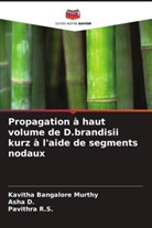 Kavitha Bangalore Murthy, Asha D., Pavithra R. S., Pavithra R.S. - Propagation à haut volume de D.brandisii kurz à l'aide de segments nodaux