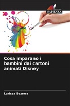 Larissa Bezerra - Cosa imparano i bambini dai cartoni animati Disney