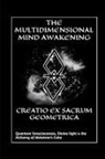 The Multidimensional Mind Awakening, Tbd - Creatio Ex Sacrum Geometrica
