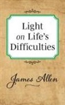 James Allen - Light on Life's Difficulties