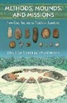 Ann S Cordell, Jeffrey M Mitchem - Methods, Mounds, and Missions