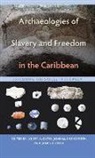 Lynsey A Bates - Archaeologies of Slavery and Freedom in the Caribbean