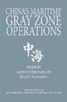 Andrew S Erickson, Andrew Sven Erickson, Ryan Martinson - China's Maritime Gray Zone Operations