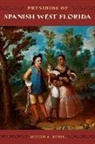 Judith A Bense - Presidios of Spanish West Florida