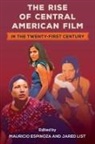 Mauricio Espinoza, Jared List - The Rise of Central American Film in the Twenty-First Century