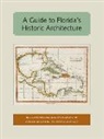 The Florida Association of T Architects, The Florida Association of the American Institute of Architects - A Guide to Florida's Historic Architecture