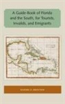 Daniel G Brinton - A Guide-Book of Florida and the South, for Tourists, Invalids, and Emigrants