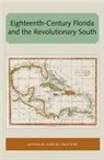Samuel Proctor - Eighteenth-Century Florida and the Revolutionary South