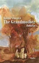 Bozena Nemcová, Božena Němcová, Karel Hruska, Adolf Kaspar, Adolf Kašpar - The Grandmother (Babicka)