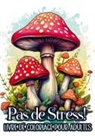 Livre de Coloriage et Plus - Livre de Coloriage pour Adultes - Pas de Stress!