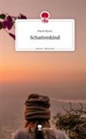 Marie Elaris - Schattenkind. Life is a Story - story.one