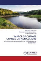Esther Nguemo Ujia, Iorlumun Tarlumun, TERWASE VERSHIMA LAWRENCE - IMPACT OF CLIMATE CHANGE ON AGRICULTURE