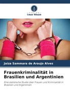 Jaiza Sammara de Araujo Alves - Frauenkriminalität in Brasilien und Argentinien