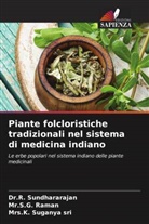 Mr.S.G. Raman, S. G. Raman, K. Suganya sri, Mrs.K. Suganya sri, Dr.R. Sundhararajan, R. Sundhararajan - Piante folcloristiche tradizionali nel sistema di medicina indiano