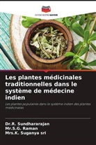 Mr.S.G. Raman, S. G. Raman, K. Suganya sri, Mrs.K. Suganya sri, Dr.R. Sundhararajan, R. Sundhararajan - Les plantes médicinales traditionnelles dans le système de médecine indien