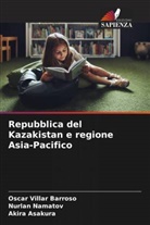 Akira Asakura, Oscar Villar Barroso, Nurlan Namatov - Repubblica del Kazakistan e regione Asia-Pacifico