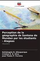 Kelizângela N. Albuquerque, José Thales P. Ferreira, Cristina R. B. Silva - Perception de la géographie de Santana do Mundaú par les étudiants - Alagoas
