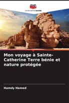 Hamdy Hamed - Mon voyage à Sainte-Catherine Terre bénie et nature protégée