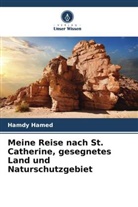 Hamdy Hamed - Meine Reise nach St. Catherine, gesegnetes Land und Naturschutzgebiet