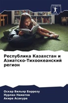 Akira Asakura, Oskar Vil'qr Barrozu, Nurlan Namatow - Respublika Kazahstan i Aziatsko-Tihookeanskij region