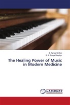S. A. Sovya Shephyr, S. Agnes Shifani - The Healing Power of Music in Modern Medicine