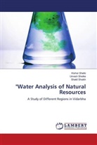 Shakil Shaikh, Umesh Shelke, Kishor Shelki - "Water Analysis of Natural Resources