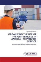 Rahmatullo Rahimov - ORGANIZING THE USE OF FREIGHT VEHICLES IN ANDIJAN TO PROVIDE SERVICE