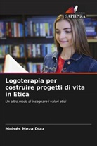 Moisés Meza Díaz - Logoterapia per costruire progetti di vita in Etica