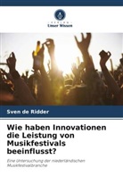 Sven de Ridder - Wie haben Innovationen die Leistung von Musikfestivals beeinflusst?