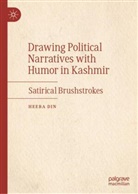 Heeba Din - Drawing Political Narratives with Humor in Kashmir