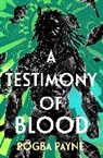 Rogba Payne - A Testimony of Blood