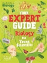 Tom Jackson, Helen Watson, Ola Szpunar - Your Expert Guide: Biology for Young Scientists
