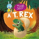 Claire Watts, Watts Claire, Yayo Kawamura - Tell Me a Story About: A T. rex