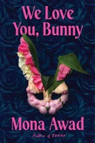 Mona Awad, Awad Mona, To Be Confirmed Simon Element, To Be Confirmed Simon Element - We Love You, Bunny