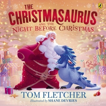 Tom Fletcher, Shane DeVries, Devries Shane - The Christmasaurus and the Night Before Christmas